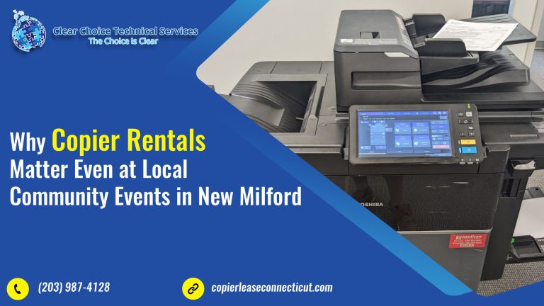 Why Copier Rentals Matter Even at Local Community Events in New Milford